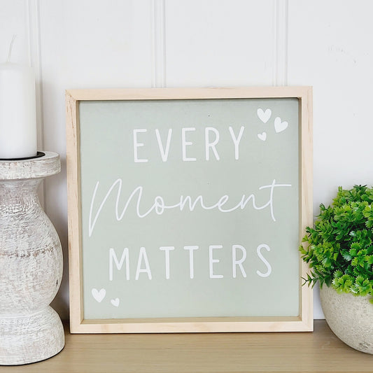 Every moment matters framed plaque