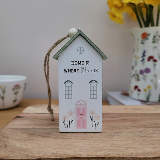 Home Is Where Mum Is Hanging House Decoration